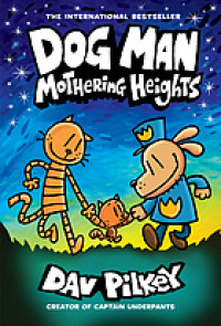 Dog Man #10: Mothering Heights