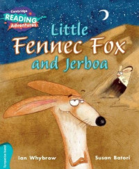 Cambridge Reading Adventures : Little Fennec Fox and jerboa